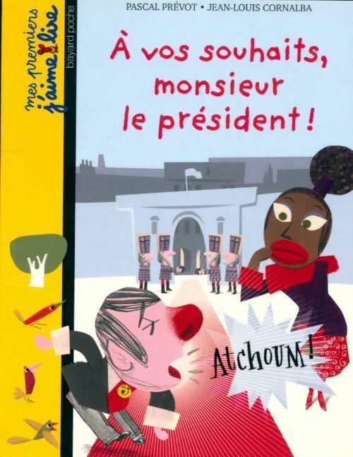 A vos souhaits, monsieur le président ! - Pascal Prévot - Livre