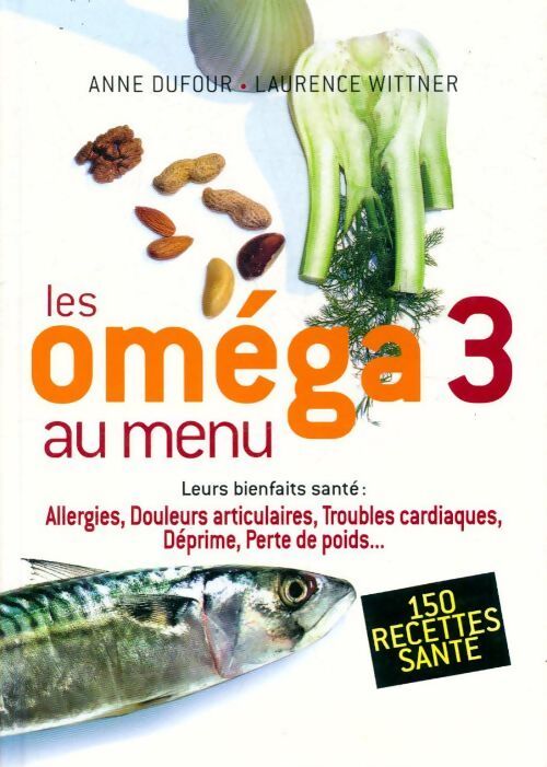 Les oméga 3 au menu - Anne Dufour - Livre