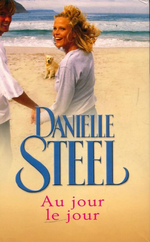 Au jour le jour - Danielle Steel - Livre