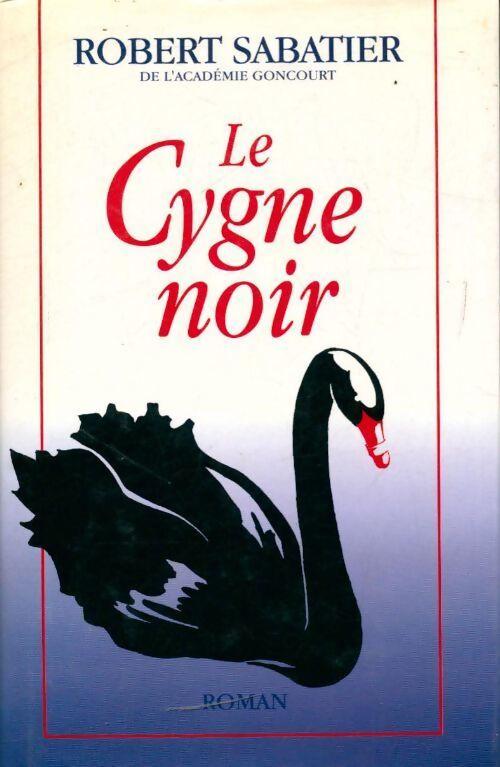 Le cygne noir - Robert Sabatier - Livre