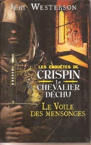 Les enquêtes de Crispin le chevalier déchu : Le voile des mensonges - J. Westerson - Livre