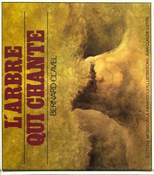 L'arbre qui chante - Bernard Clavel - Livre