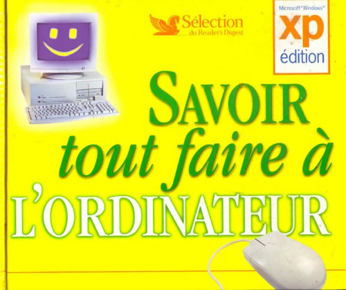 Savoir tout faire à l'ordinateur - Collectif - Livre