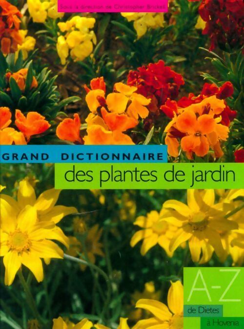 Le grand dictionnaire des plantes de jardin Tome III : De dietes à hovenia - Christopher Brickell - Livre