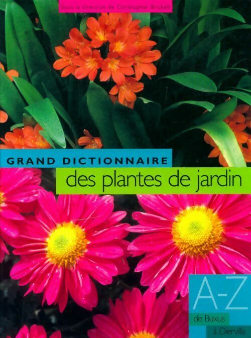 Le grand dictionnaire des plantes de jardin Tome II : De buxus à diervilla - Christopher Brickell - Livre