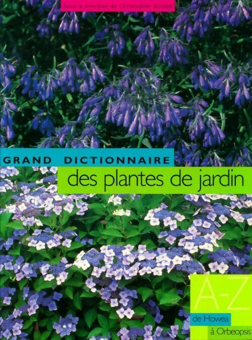 Le grand dictionnaire des plantes de jardin Tome IV : De howea à orbeopsis - Christopher Brickell - Livre
