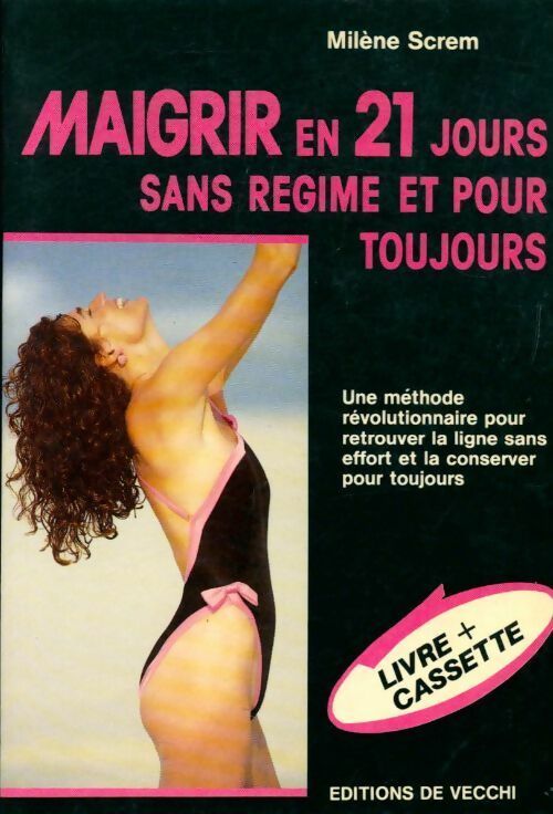 Maigrir en 21 jours sans régime et pour toujours - Milène Screm - Livre