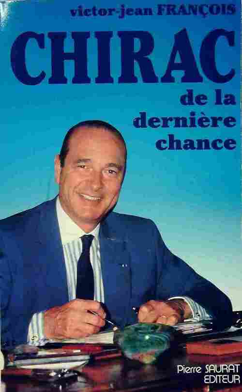 Chirac de la dernière chance - Victor-Jean François - Livre