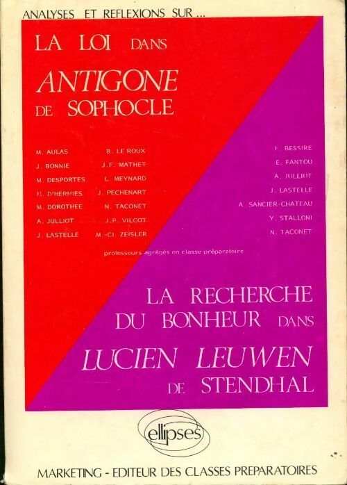 La loi dans Antigone de Sophocle / La recherche du bonheur dans Lucien Leuwen de Stendhal - Collectif - Livre