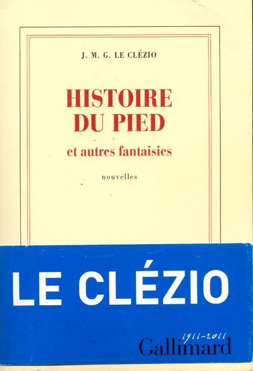 Histoire du pied et autres fantaisies - J. M. G Le Clézio - Livre