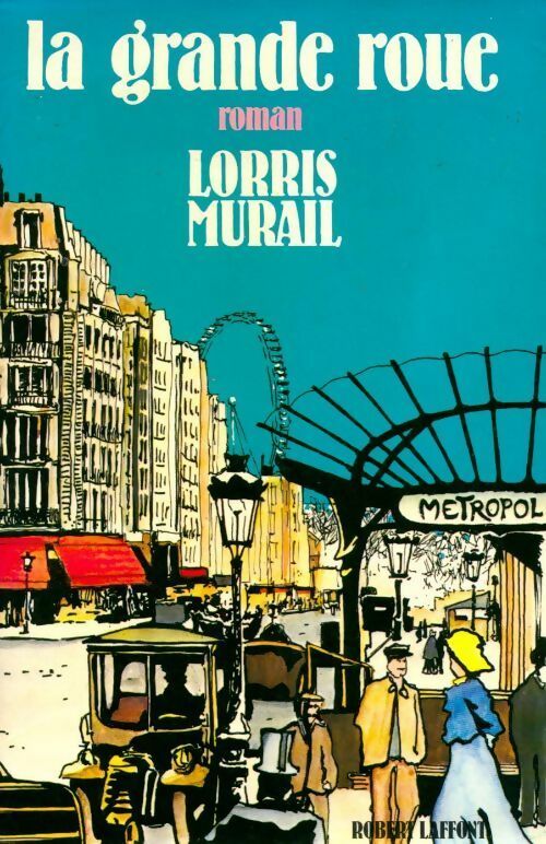 La grande roue - Lorris Murail - Livre