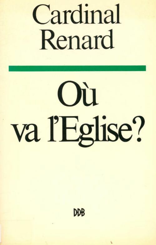 Où va l'Église ? - Alexandre Renard - Livre
