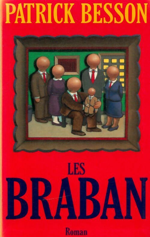 Les Braban - Patrick Besson - Livre