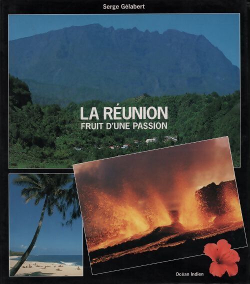 La réunion. Fruit d'une passion - S Gélabert - Livre