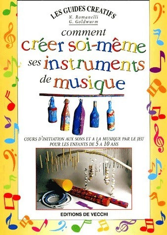 Comment créer soi-même ses instruments de musique - N. Romanelli, G. Goldwurm - Livre