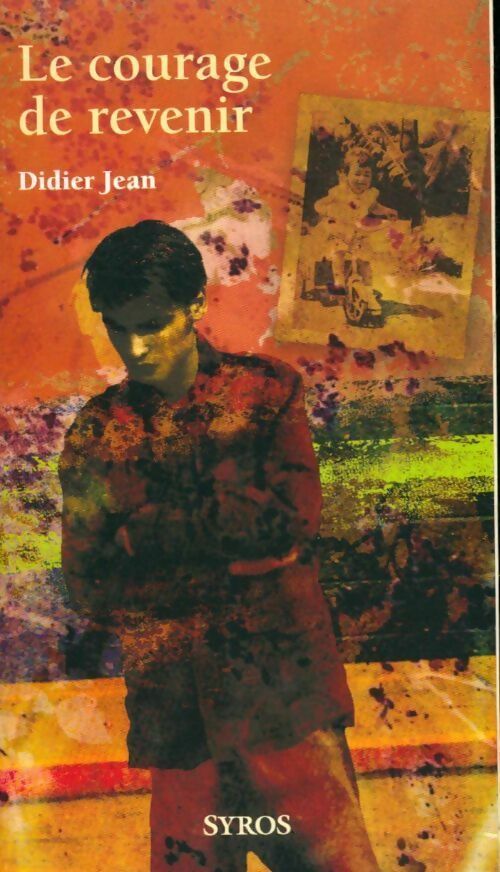 Le courage de revenir - Didier Jean - Livre