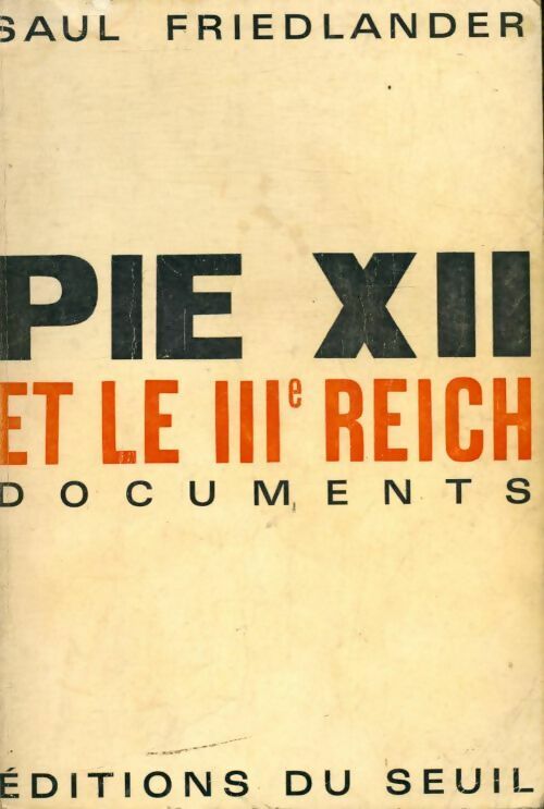 Pie XII et le 3e Reich - Saul Friedländer - Livre