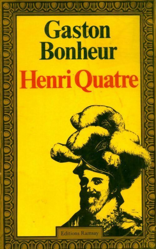 Henri Quatre - Gaston Bonheur - Livre