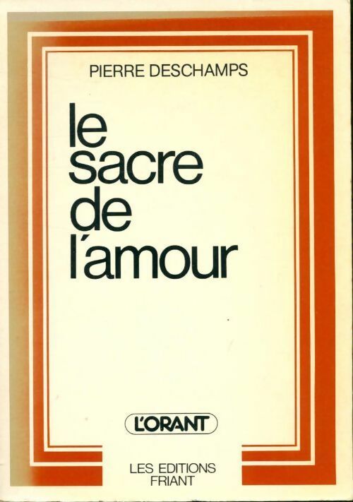 Le sacre de l'amour - Pierre Deschamps - Livre