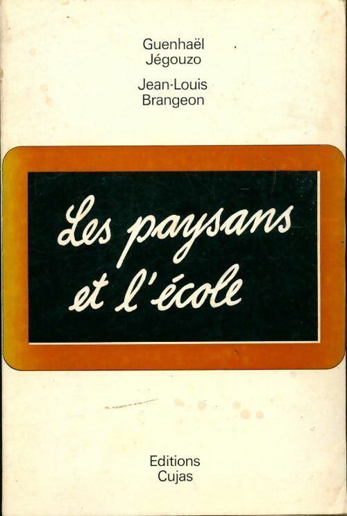 Les paysans et l'école - Guenhaël Jégouzo, Jean-Louis Brangeon - Livre