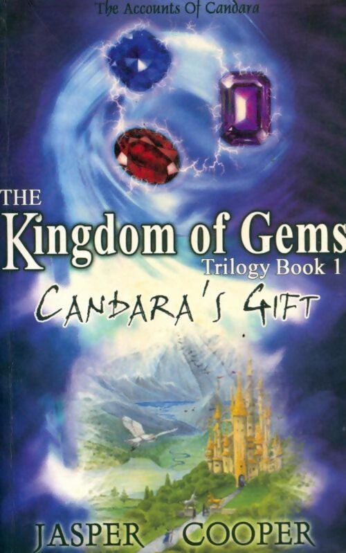 The kingdom of gems trilogy book 1 : Candara's gift - Jasper Cooper - Livre