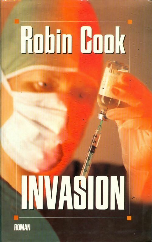 Invasion - Robin Cook - Livre