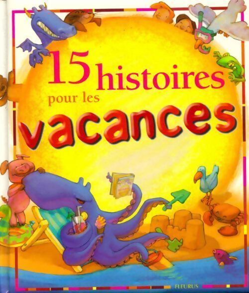 15 histoires pour les vacances - Collectif - Livre