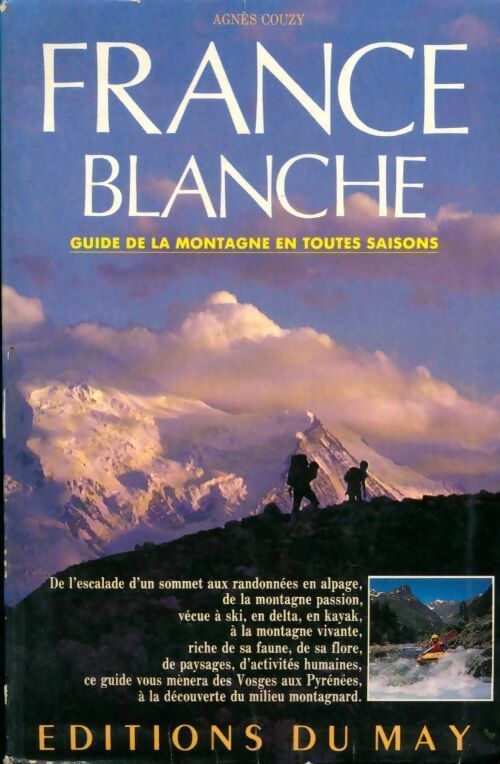 France blanche. Guide de la montagne en toutes saisons - Agnès Couzy - Livre