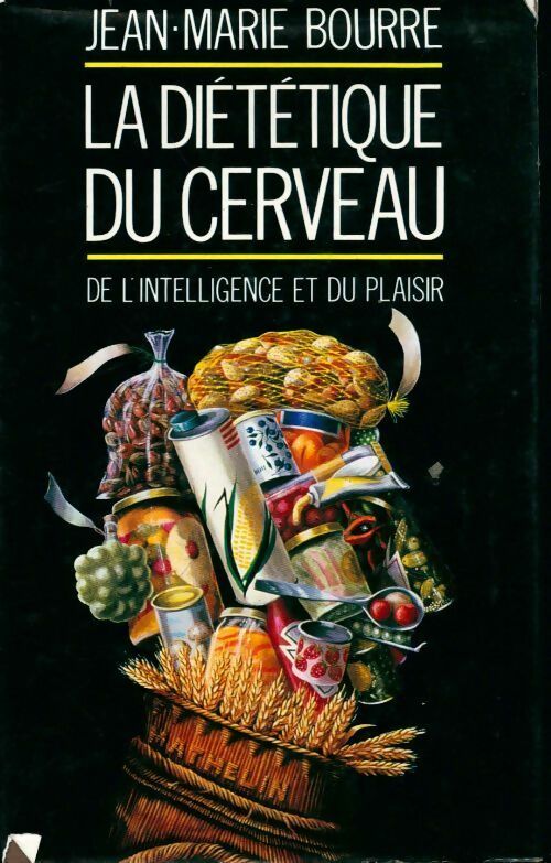 La diététique du cerveau - Jean-Marie Bourre - Livre