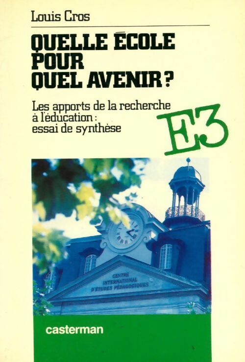 Quelle école pour quel avenir? - Louis Cros - Livre