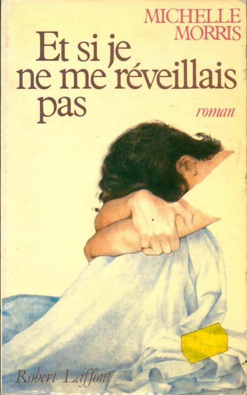 Et si je ne me réveillais pas - Michelle Morris - Livre