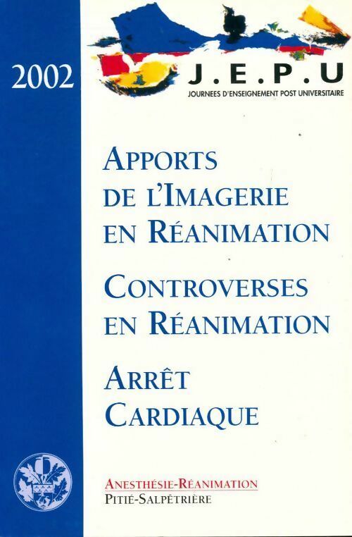 Apports de l'imagerie en réanimation/ Controverses en réanimation/ Arrêt cardiaque - Collectif - Livre