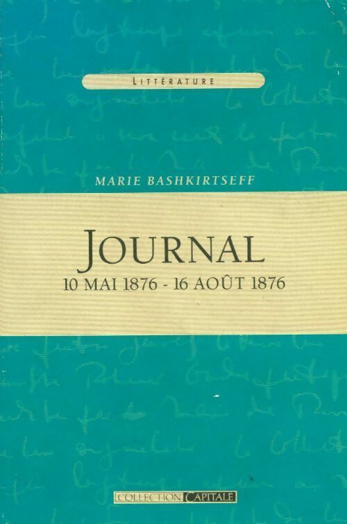 Journal (10 mai 1876 - 16 août 1876) - Bashkirtseff Marie - Livre