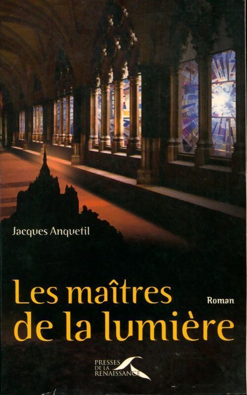 Les maîtres de la lumière - Jacques Anquetil - Livre