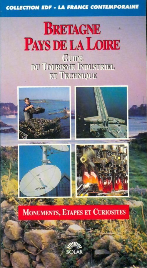Bretagne, Pays de la Loire : Guide du tourisme industriel et technique - Collectif - Livre
