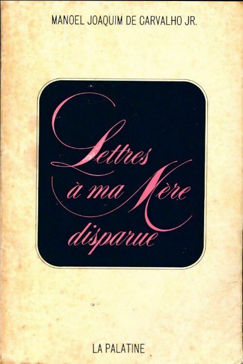 Lettres à ma mère disparue - Manoel Joaquim Jr De Carvalho - Livre
