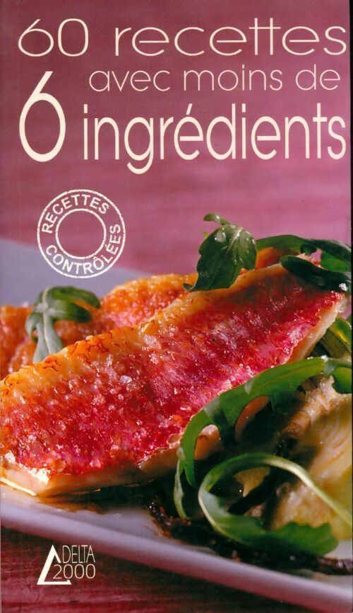 60 recettes avec moins de 6 ingrédients - Jérôme Odouard - Livre