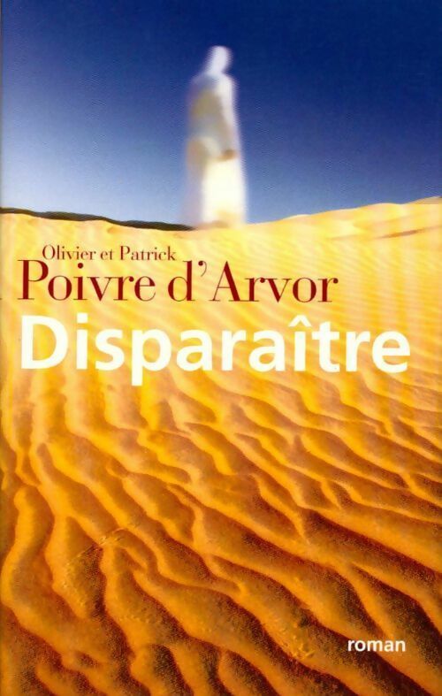 Disparaître - Patrick Poivre d'Arvor, Olivier Poivre d'Arvor - Livre