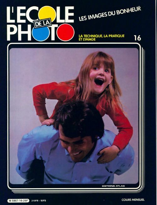 L'école de la photo n°16 : Les images du bonheur - Collectif - Livre