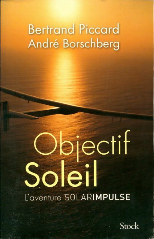 Objectif soleil - Bertrand Piccard - Livre