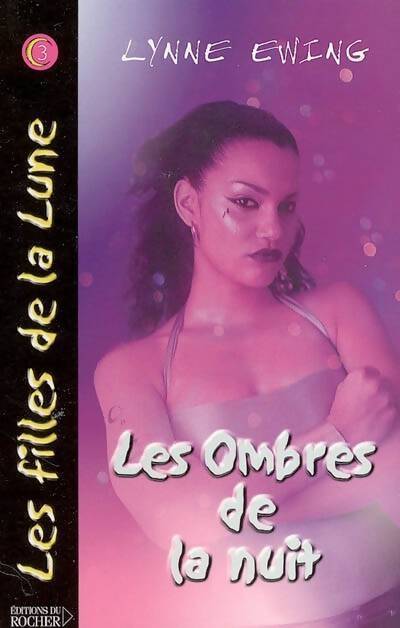 Les filles de la lune Tome III : Les ombres de la nuit - Lynne Ewing - Livre