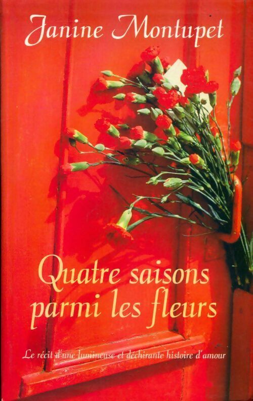 Quatre saisons parmi les fleurs - Janine Montupet - Livre