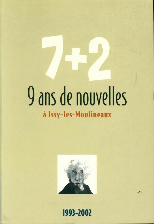 7+2. 9 ans de nouvelles à Issy-les-Moulineaux (1993-2002) - Collectif - Livre