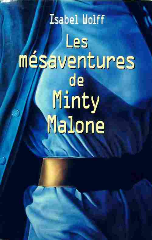 Les mésaventures de Minty Malone - Isabel Wolff - Livre