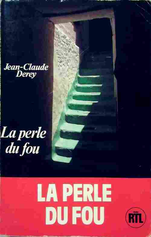 La perle du fou - Jean-Claude Derey - Livre