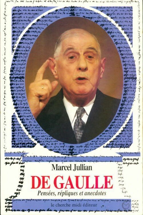 De Gaulle. Pensées, répliques et anecdotes - Marcel Jullian - Livre