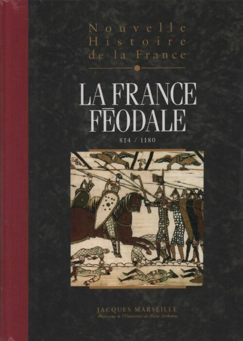 Nouvelle histoire de la France Tome V : La France féodale. 814-1180 - Jacques Marseille - Livre