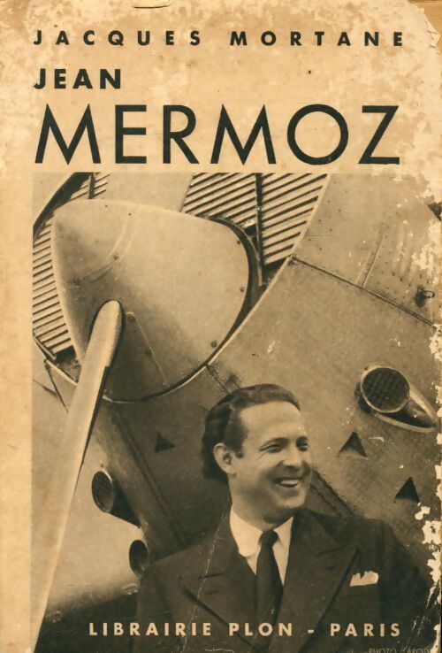 Jean Mermoz - Jacques Mortane - Livre