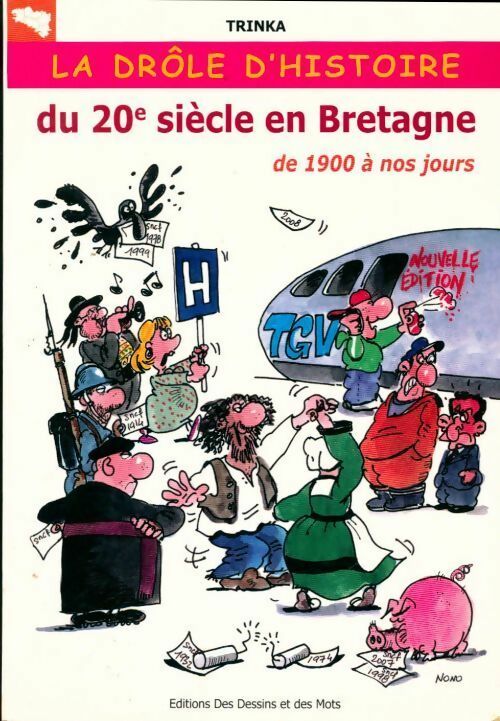 La drôle d'histoire du 20e siècle en Bretagne. De 1900 à nos jours - Trinka - Livre