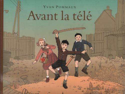 Avant la télé - Yvan Pommaux - Livre